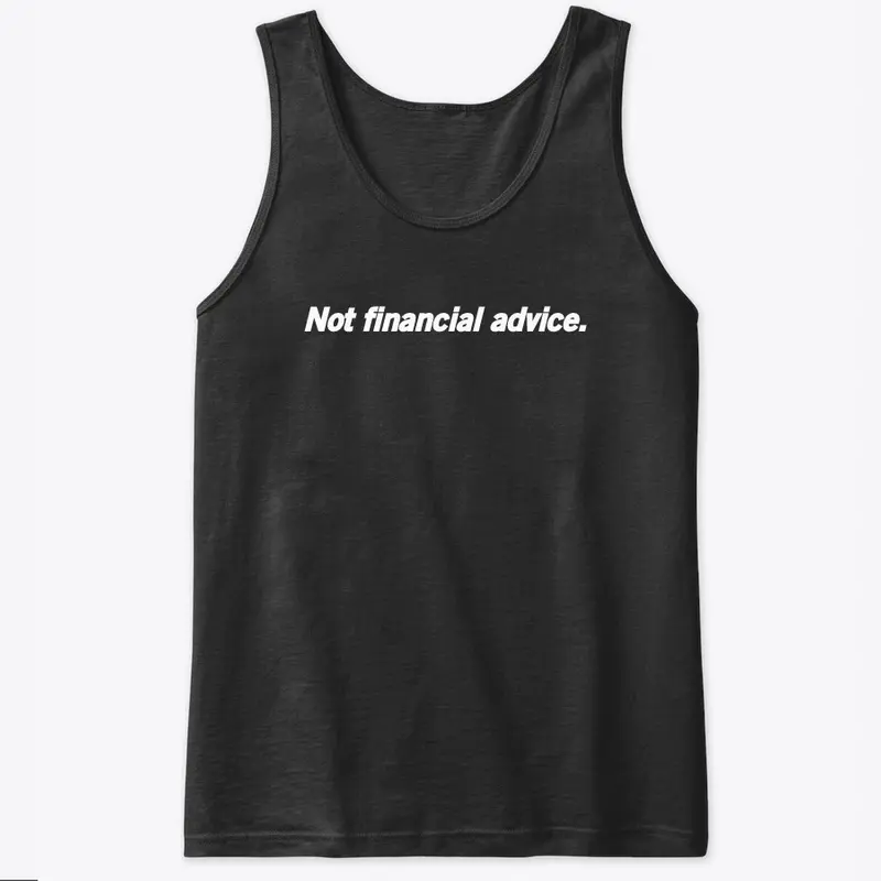 Not financial advice. Merch