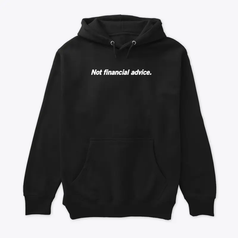 Not financial advice. Merch